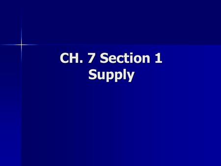 CH. 7 Section 1 Supply. People produce g/s to gain benefits, whether it is money income or psychic income. People produce g/s to gain benefits, whether.