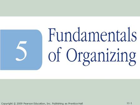 Copyright © 2009 Pearson Education, Inc. Publishing as Prentice Hall 11-1 5.