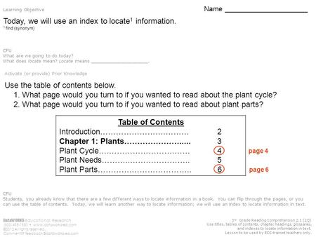 3 rd Grade Reading Comprehension 2.1 (2Q) Use titles, tables of contents, chapter headings, glossaries, and indexes to locate information in text. Lesson.