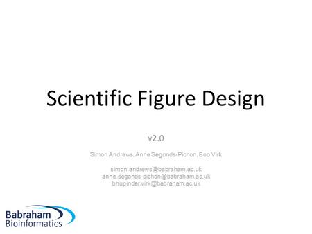 Scientific Figure Design v2.0 Simon Andrews, Anne Segonds-Pichon, Boo Virk