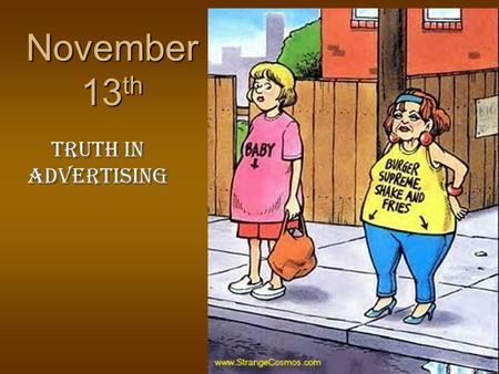 November 13 th Truth in Advertising. 1. This company uses shocking visuals to promote discussion about aids, race relations, gender identification etc…