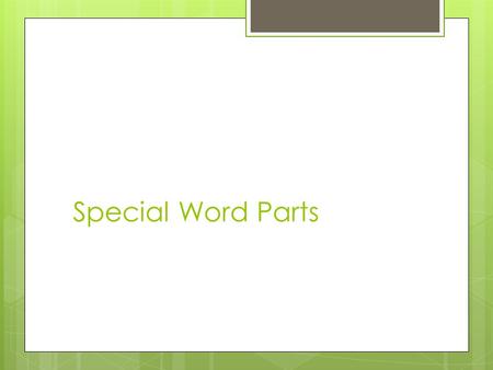 Special Word Parts. Suffixes Related to Pathology  -algia  Pain and suffering  -dynia  Also means pain  -itis  inflammation  -necrosis  Tissue.