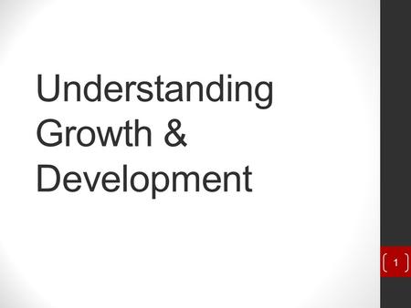 Understanding Growth & Development 1. Reproduction Strategies One characteristic of all living things is the ability to reproduce It allows genes for.