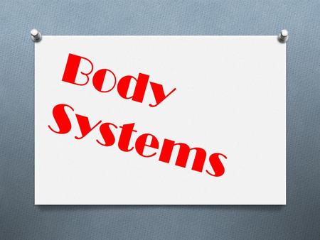 Body Systems.