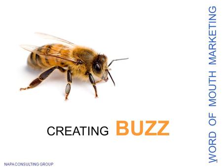 1 WORD OF MOUTH MARKETING CREATING BUZZ NAPA CONSULTING GROUP.