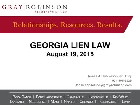 GEORGIA LIEN LAW August 19, 2015 Reese J. Henderson, Jr., Esq. 904-598-9929