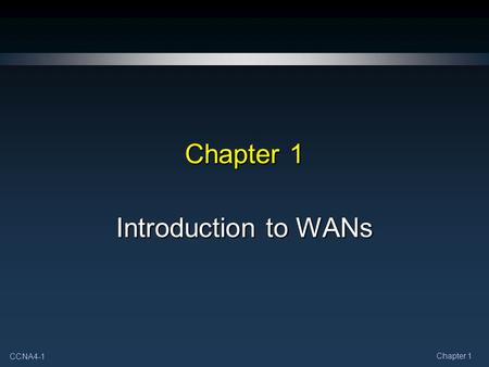 Chapter 1 Introduction to WANs.