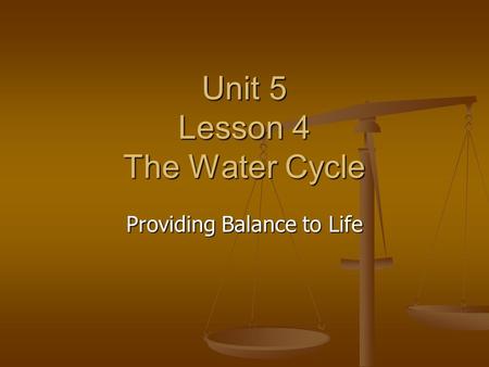 Unit 5 Lesson 4 The Water Cycle