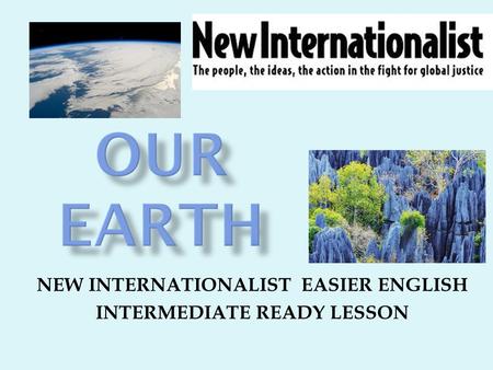 NEW INTERNATIONALIST EASIER ENGLISH INTERMEDIATE READY LESSON.