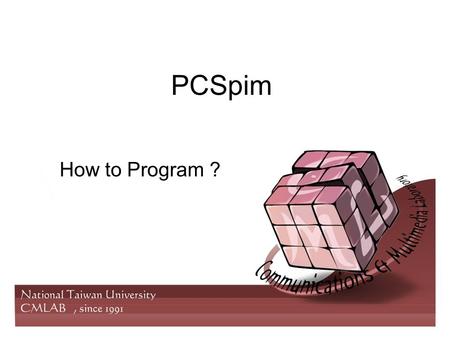 PCSpim How to Program ?. Some Resource There are some useful online document! You can find the links on our TAs’ website.http://graphics.im.ntu.edu. tw/~xdd/Arc06/http://graphics.im.ntu.edu.