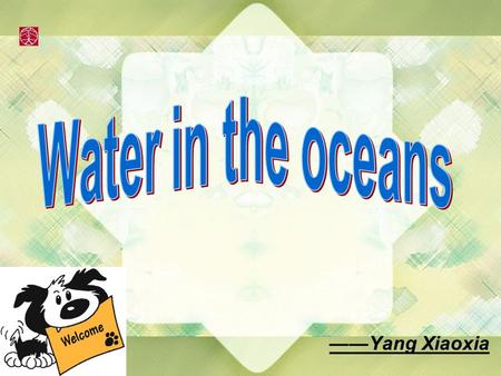 ——Yang Xiaoxia. Share a video about Watch a video about oceans together.