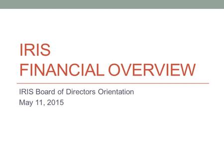 IRIS Financial Overview