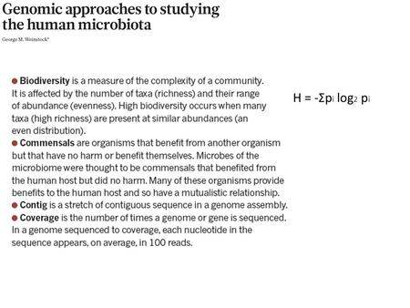 H = -Σp i log 2 p i. SCOPI Each one of the many microbial communities has its own structure and ecosystem, depending on the body environment it exists.