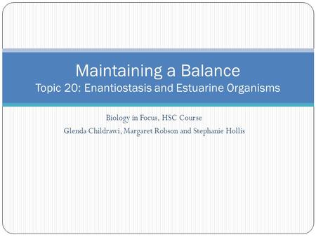 Maintaining a Balance Topic 20: Enantiostasis and Estuarine Organisms