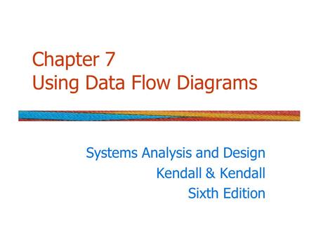 Chapter 7 Using Data Flow Diagrams