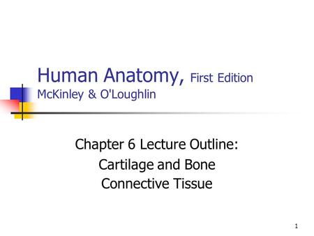 Human Anatomy, First Edition McKinley & O'Loughlin