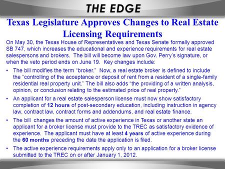 On May 30, the Texas House of Representatives and Texas Senate formally approved SB 747, which increases the educational and experience requirements for.