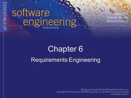 Chapter 6 Requirements Engineering. Preparation for Requirements Engineering Plan For Requirements Activities Agreeing on resources, methodology and schedule.