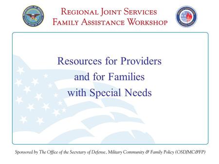 Resources for Providers and for Families with Special Needs.