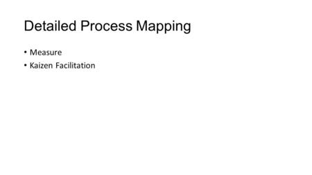 Detailed Process Mapping