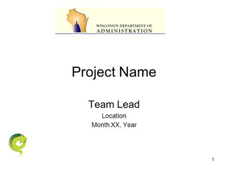 1 Project Name Team Lead Location Month XX, Year.