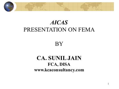 1 AICAS PRESENTATION ON FEMA BY CA. SUNIL JAIN FCA, DISA www.kcaconsultancy.com.