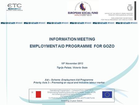 Operational Programme II – Cohesion Policy 2007-2013 Empowering People for More Jobs and a Better Quality of Life Aid Schemes part-financed by the European.