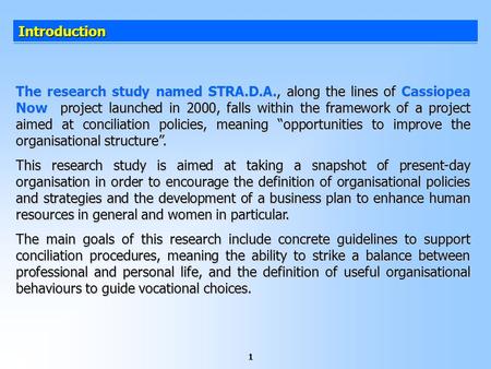 1 Introduction The research study named STRA.D.A., along the lines of Cassiopea Now project launched in 2000, falls within the framework of a project aimed.