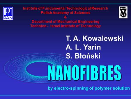 T. A. Kowalewski A. L. Yarin S. Błoński NANOFIBRES