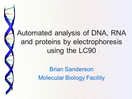 Brian Sanderson Molecular Biology Facility