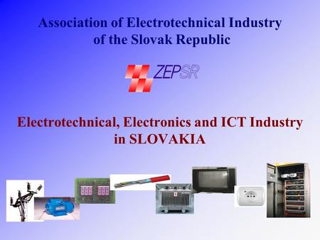 Electrotechnical, Electronics and ICT Industry in SLOVAKIA