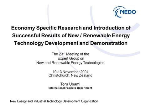 Economy Specific Research and Introduction of Successful Results of New / Renewable Energy Technology Development and Demonstration Toru Usami International.