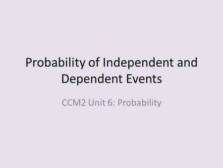 Probability of Independent and Dependent Events