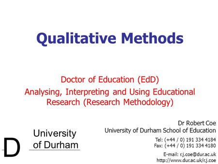 University of Durham D Dr Robert Coe University of Durham School of Education Tel: (+44 / 0) 191 334 4184 Fax: (+44 / 0) 191 334 4180