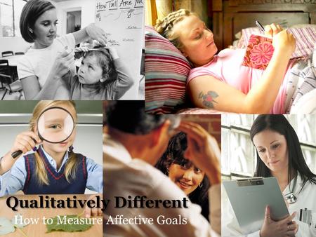 Qualitatively Different How to Measure Affective Goals.