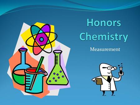 Honors Chemistry Measurement.