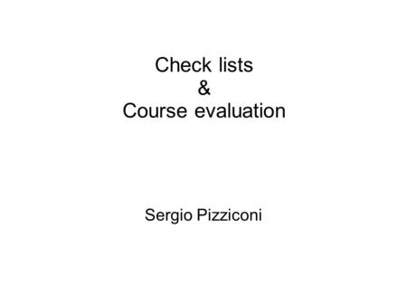 Check lists & Course evaluation Sergio Pizziconi.