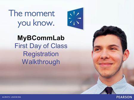 MyBCommLab First Day of Class Registration Walkthrough.