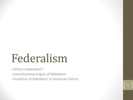 Federalism --What is federalism?