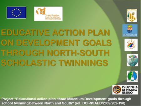 Project “Educational action plan about Millenium Development goals through school twinning between North and South” (ref. DCI-NSAED/2009/202-190)