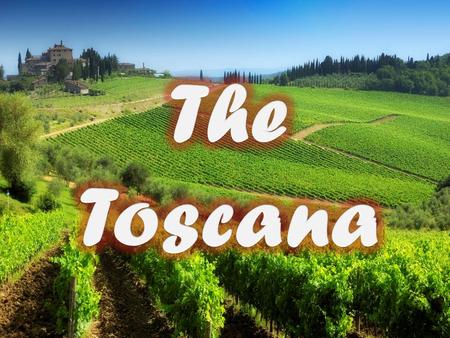 The toscana is in Italy,in Europe Is a region in the centre of Italy. The toscana has 3.734.355 of population. TOSCANA The toscana has an area of ​​