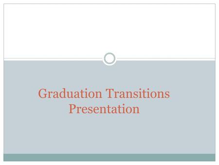 Graduation Transitions Presentation. Achievements/education Achieved Honor Roll in both grade 10 and 11 by maintaining good marks and work habits Acquired.