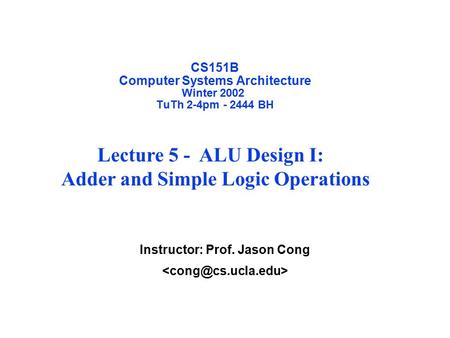 CS151B Computer Systems Architecture Winter 2002 TuTh 2-4pm BH