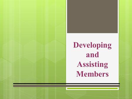 Developing and Assisting Members. Career Stages  Establishment Stage (ages 21-26)  Advancement Stage (ages 26-40)  Maintenance Stage (ages 40-60) 