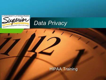 Company LOGO Data Privacy HIPAA Training. Progress Diagram Function in accordance Apply your knowledge Learn the Basics Orientation Evaluation Training.