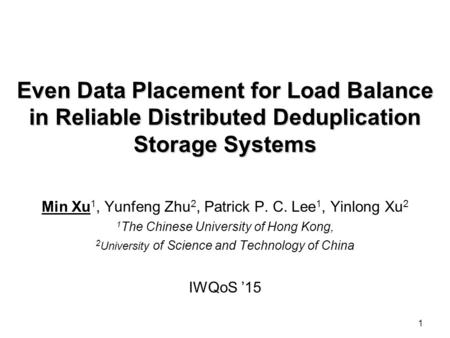 Min Xu1, Yunfeng Zhu2, Patrick P. C. Lee1, Yinlong Xu2