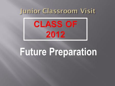 Future Preparation.  Brainstorm future pathways  Identify Interests and Abilities and link to potential Careers  Determine the necessary ‘Next Step’