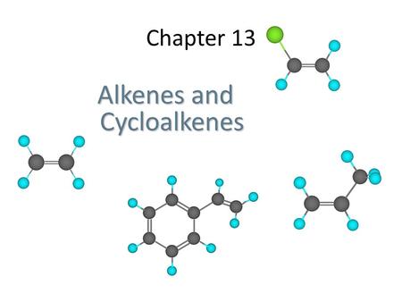 Alkenes and Cycloalkenes