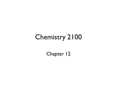 Chemistry 2100 Chapter 12. Alkynes and Alkenes alkene (olefins): C n H 2n alkyne (acetylenes): C n H 2n-2 Ethene Ethyne Ethylene Acetylene.