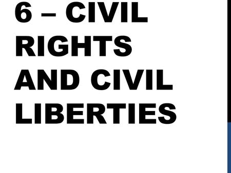 6 – CIVIL RIGHTS AND CIVIL LIBERTIES. SWEATT V. PAINTER BACKGROUND In 1946, Heman Marion Sweatt, a black man, applied for admission to the University.